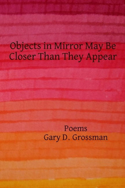 Objects in Mirror May Be Closer Than They Appear - The Poetry Shop