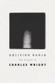Oblivion Banjo: The Poetry of Charles Wright - The Poetry Shop