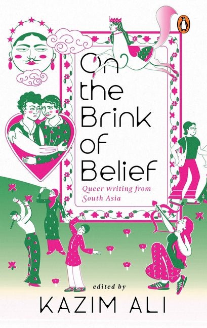 On the Brink of Belief: Queer Writing from South Asia - The Poetry Shop