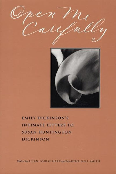 Open Me Carefully: Emily Dickinson's Intimate Letters to Susan Huntington Dickinson - The Poetry Shop