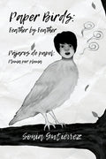Paper Birds: Feather by Feather / Pájaros de papel: Pluma por pluma - The Poetry Shop