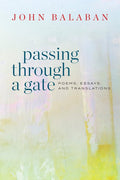 Passing Through a Gate by John Balaban