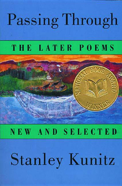 Passing Through: The Later Poems, New and Selected - The Poetry Shop