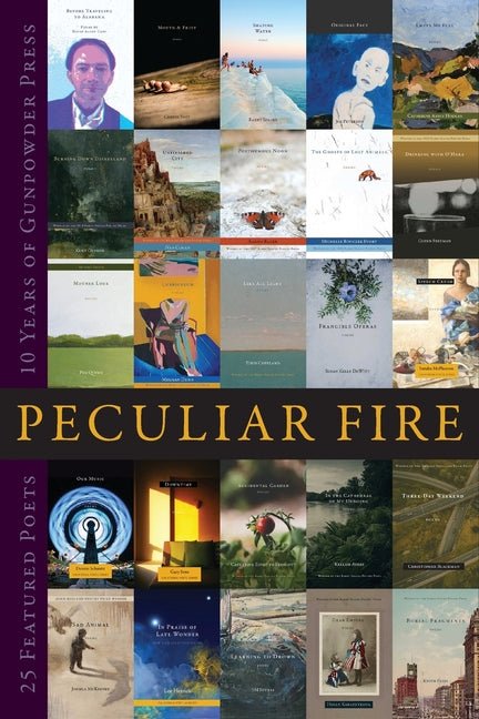 Peculiar Fire: 10 Years of Gunpowder Press - The Poetry Shop