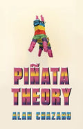 Pinata Theory by Alan Chazaro