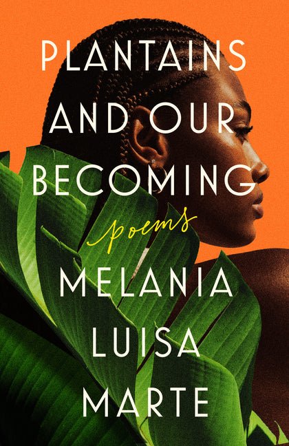Plantains and Our Becoming: Poems - The Poetry Shop
