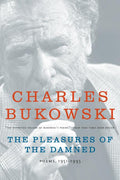 Pleasures of the Damned: Poems, 1951 - 1993 - The Poetry Shop