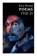 Poems 1918 - 21: Including Three Portraits and Four Cantos - The Poetry Shop