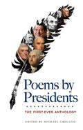 Poems by Presidents: The First-Ever Anthology: John Quincy Adams, Thomas Jefferson, Abraham Lincoln, Ronald Wilson Reagan, George Washington, Woodrow by Dover Publications