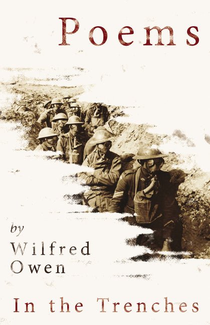 Poems by Wilfred Owen - In the Trenches - The Poetry Shop