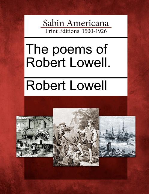 Poems of Robert Lowell. - The Poetry Shop