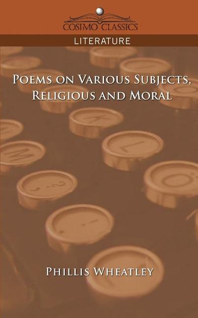 Poems on Various Subjects, Religious and Moral - The Poetry Shop