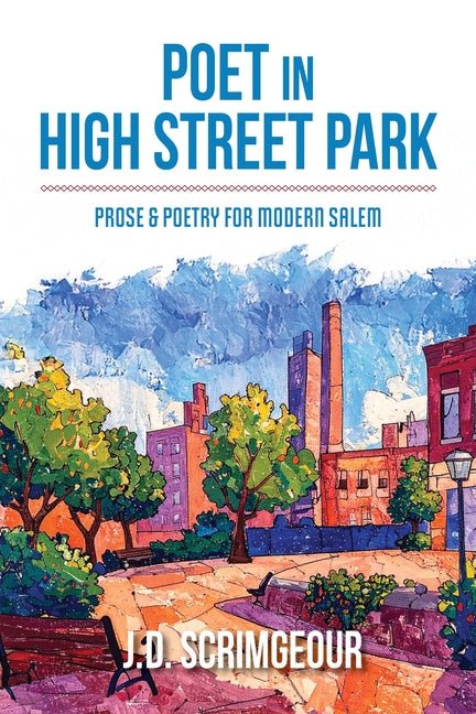 Poet in High Street Park: Prose & Poetry for Modern Salem: Prose & Poetry for Modern Salem - The Poetry Shop