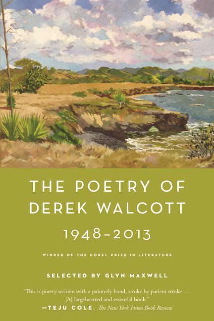 Poetry of Derek Walcott 1948 - 2013 - The Poetry Shop