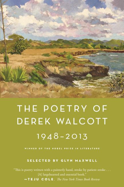 Poetry of Derek Walcott 1948 - 2013 - The Poetry Shop