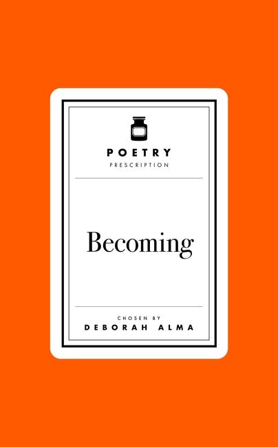 Poetry Prescription: Becoming - The Poetry Shop