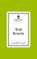 Poetry Prescription: Wild Remedy - The Poetry Shop