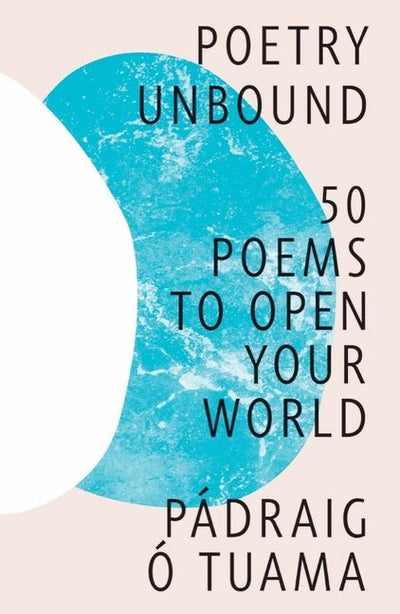 Poetry Unbound: 50 Poems to Open Your World - The Poetry Shop