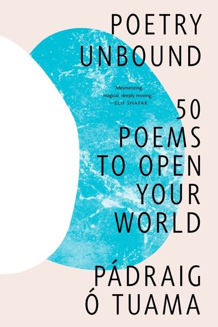 Poetry Unbound: 50 Poems to Open Your World - The Poetry Shop
