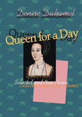 Queen for a Day: Selected And New Poems - The Poetry Shop