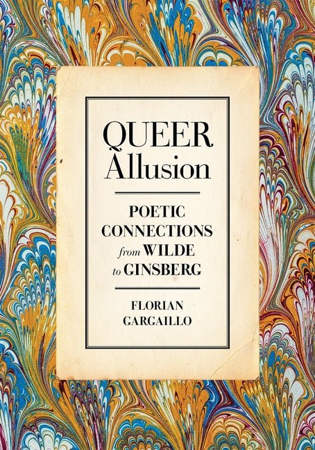 Queer Allusion: Poetic Connections from Wilde to Ginsberg - The Poetry Shop