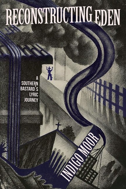 Reconstructing Eden: A Southern Bastard's Lyric Journey - GetBooks_book - The Poetry Shop