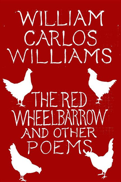 Red Wheelbarrow & Other Poems - The Poetry Shop