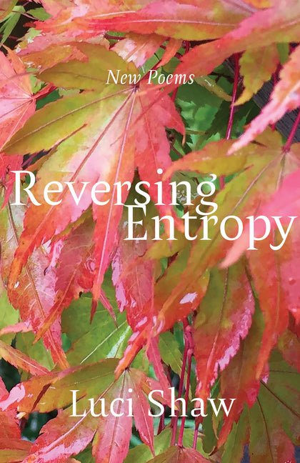 Reversing Entropy: Poems - The Poetry Shop