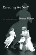 Reversing the Spell: New & Selected Poems - GetBooks_book - The Poetry Shop
