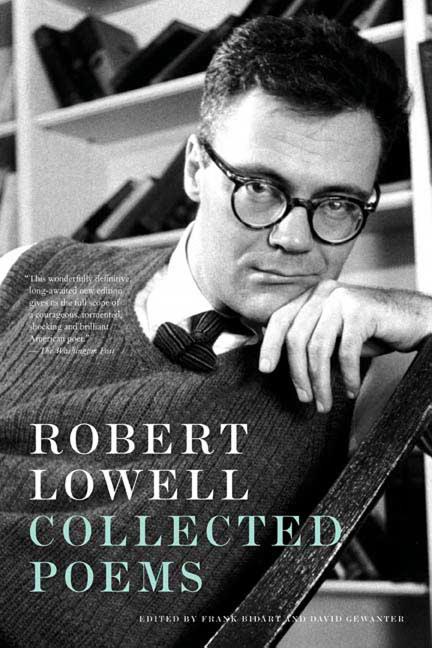Robert Lowell Collected Poems - The Poetry Shop