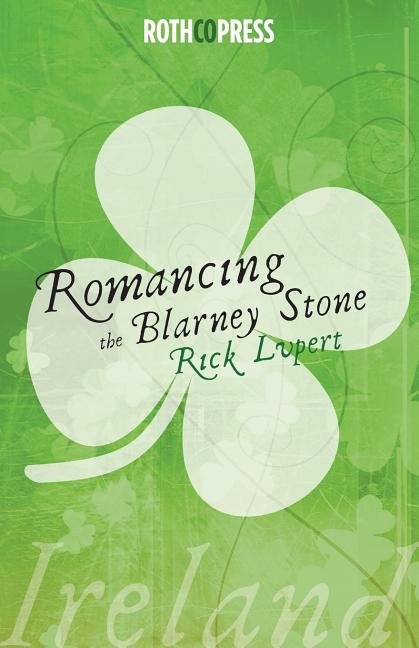 Romancing The Blarney Stone - The Poetry Shop