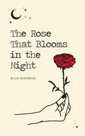 Rose That Blooms in the Night - The Poetry Shop