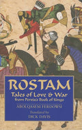 Rostam: Tales of Love & War from Persia's Book of Kings - The Poetry Shop