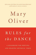 Rules for the Dance: A Handbook for Writing and Reading Metrical Verse - The Poetry Shop