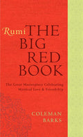 Rumi: The Big Red Book: The Great Masterpiece Celebrating Mystical Love and Friendship - The Poetry Shop