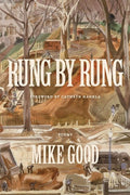 Rung by Rung by Mike Good, Cathryn Hankla