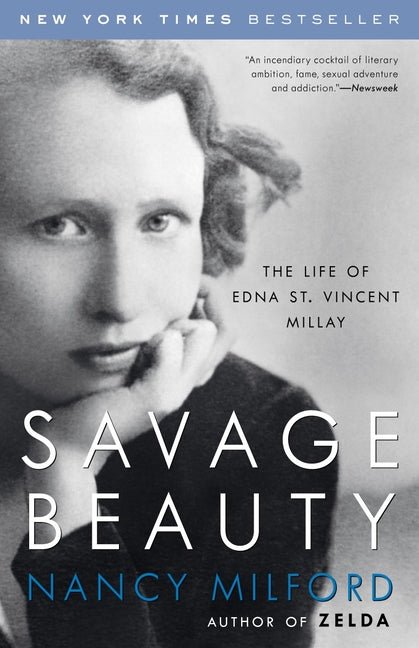 Savage Beauty: The Life of Edna St. Vincent Millay - The Poetry Shop