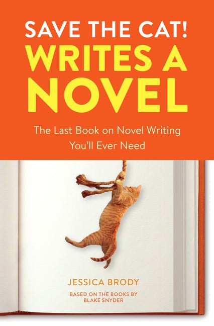 Save the Cat! Writes a Novel: The Last Book on Novel Writing You'll Ever Need - GetBooks_book - The Poetry Shop LLC