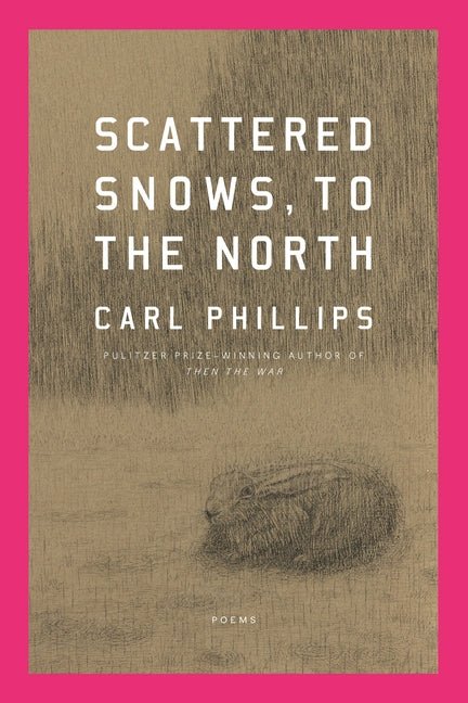 Scattered Snows, to the North: Poems - The Poetry Shop