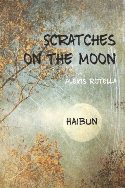 Scratches on the Moon: A Haibun Collection - The Poetry Shop
