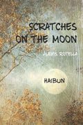 Scratches on the Moon: A Haibun Collection - The Poetry Shop