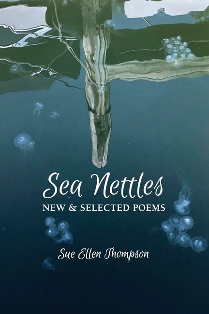Sea Nettles - The Poetry Shop LLC