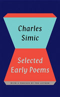 Selected Early Poems of Charles Simic - The Poetry Shop