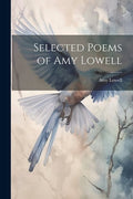Selected Poems of Amy Lowell - The Poetry Shop