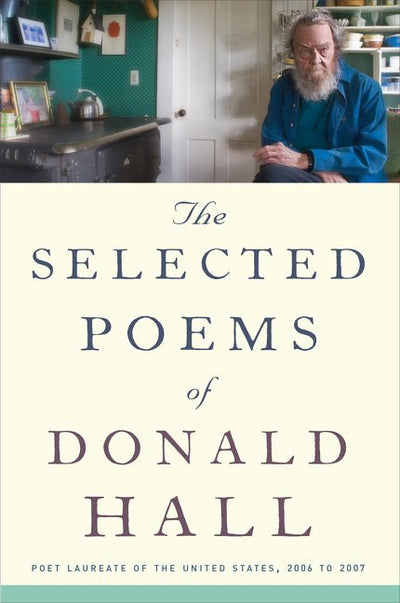 Selected Poems of Donald Hall - The Poetry Shop