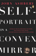 Self - Portrait in a Convex Mirror: Poems (Pulitzer Prize, National Book Award, and National Book Critics Circle Award Winner) - The Poetry Shop