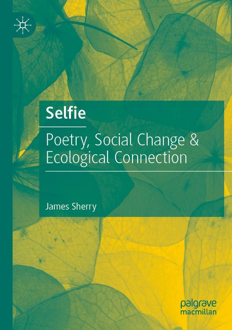 Selfie: Poetry, Social Change & Ecological Connection (2022) - The Poetry Shop