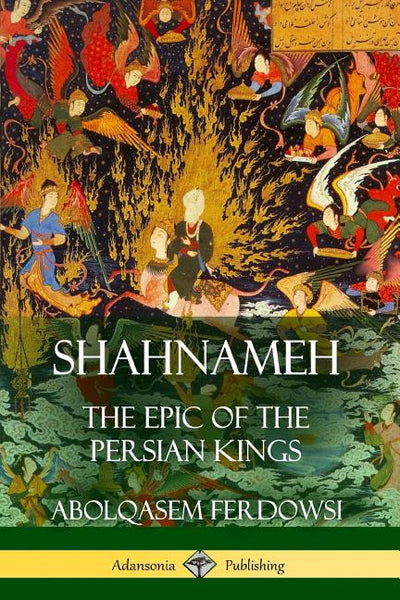 Shahnameh: The Epic of the Persian Kings - The Poetry Shop