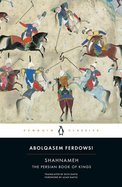 Shahnameh: The Persian Book of Kings - The Poetry Shop