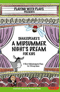 Shakespeare's A Midsummer Night's Dream for Kids: 3 Short Melodramatic Plays for 3 Group Sizes - The Poetry Shop
